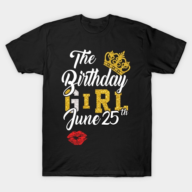 The Birthday Girl June 25th T-Shirt by ladonna marchand